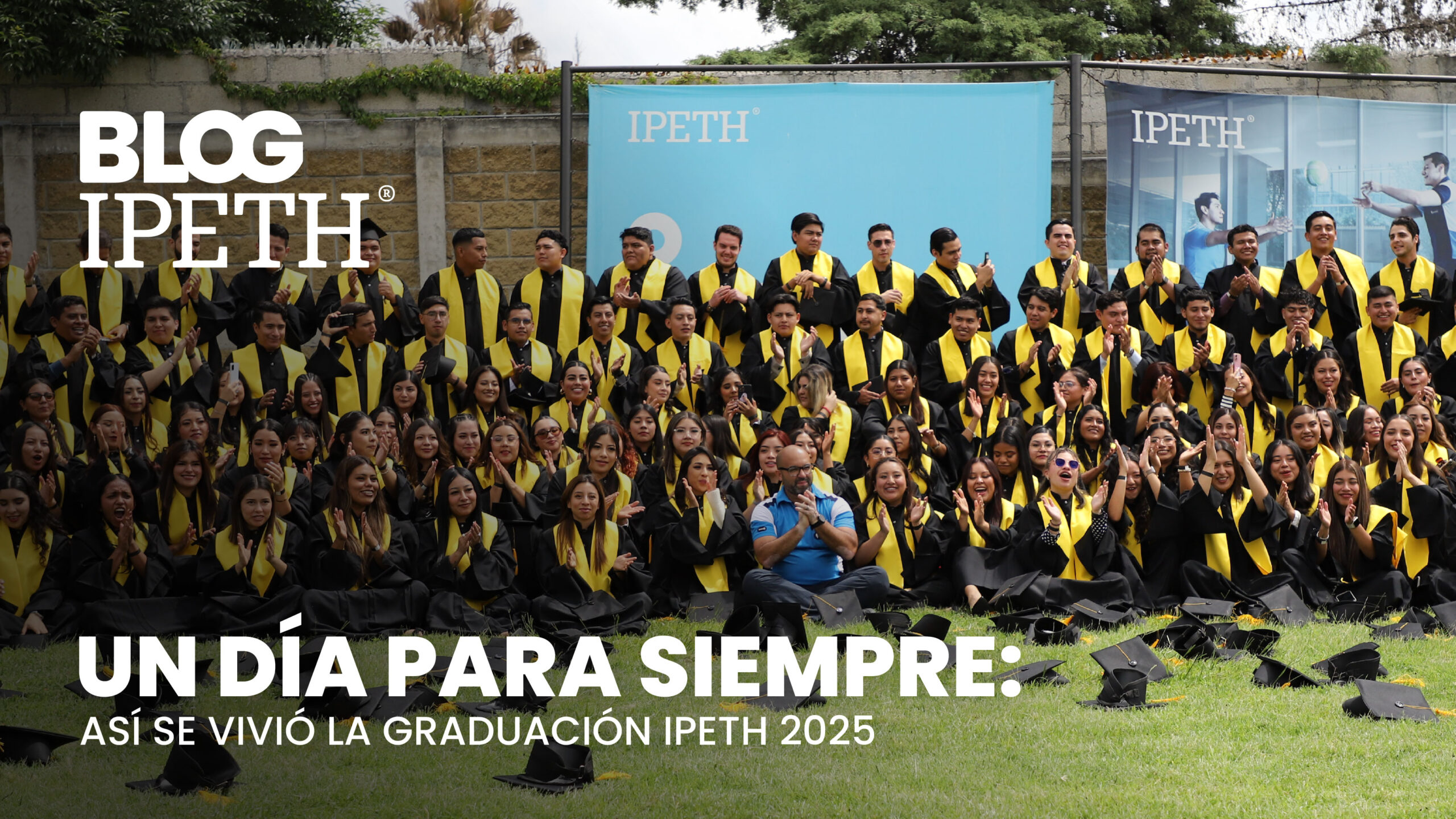graduacion ipeth 2025 portada alumnos en campus puebla